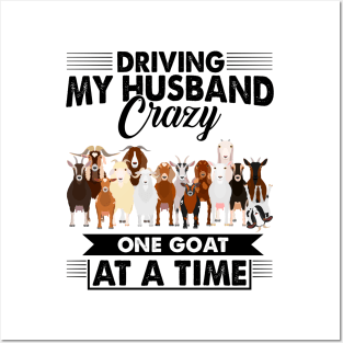 Driving My Husband Crazy One Goat At A Time Posters and Art